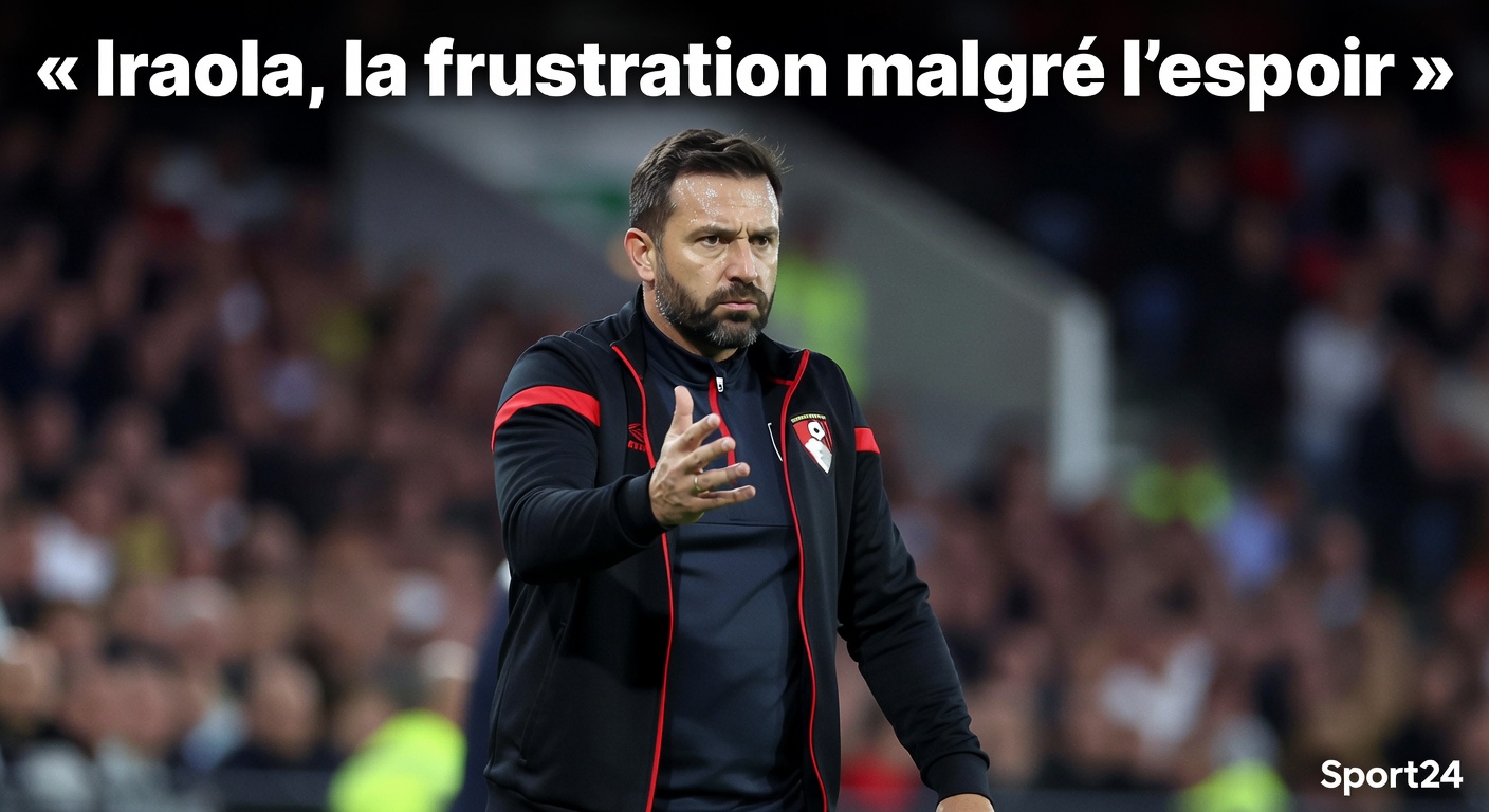 Bournemouth : Iraola, la frustration derrière les occasions manquées face à United