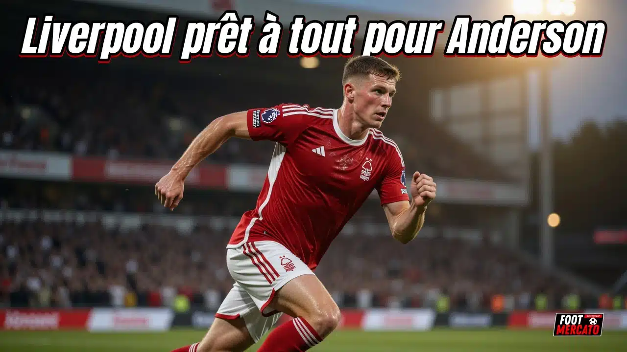 Transfert choc : Liverpool prêt à tout pour doubler City sur le dossier Anderson ?