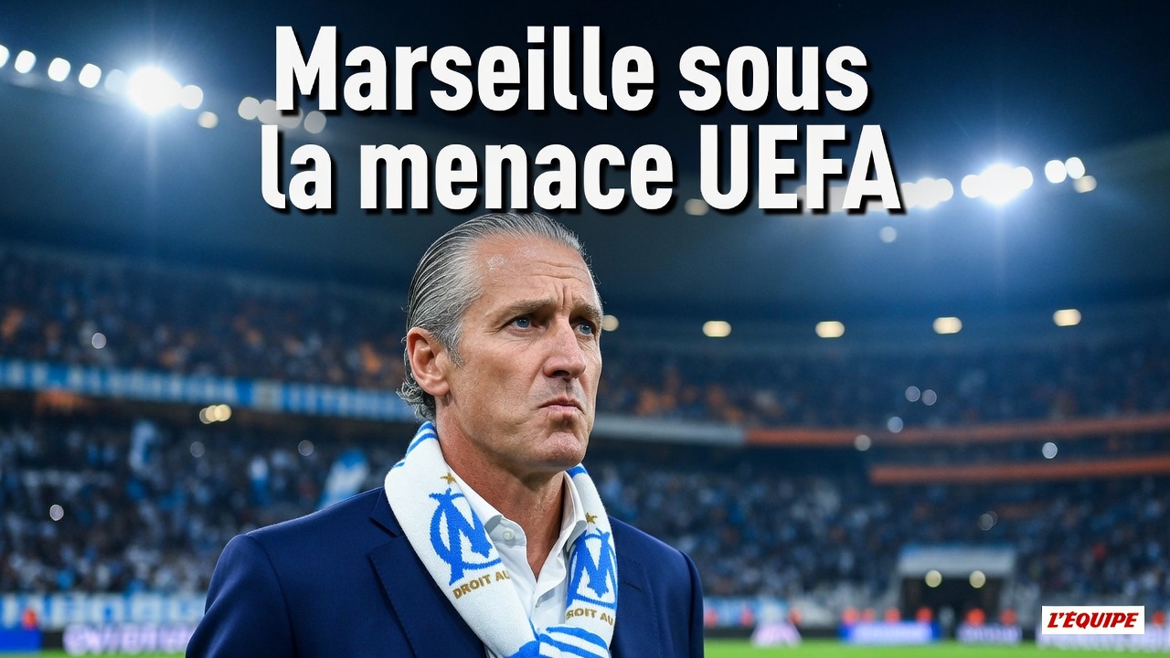 Tempête sur l’OM : l’ultimatum de l’UEFA, PSG et Monaco soulagés